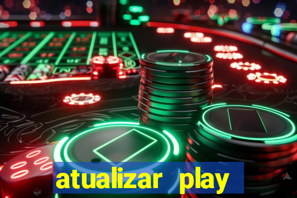 atualizar play store baixar